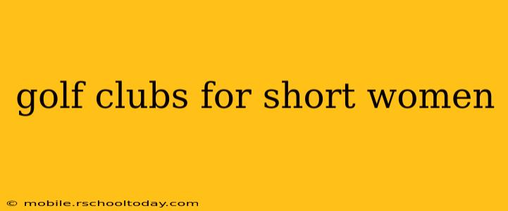 golf clubs for short women
