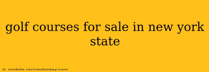 golf courses for sale in new york state