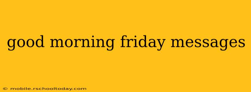 good morning friday messages
