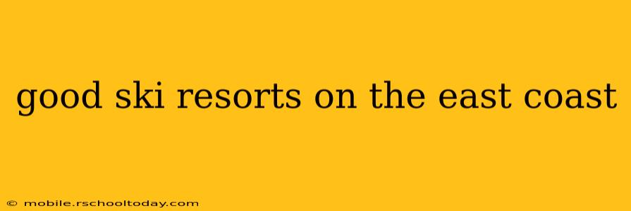 good ski resorts on the east coast