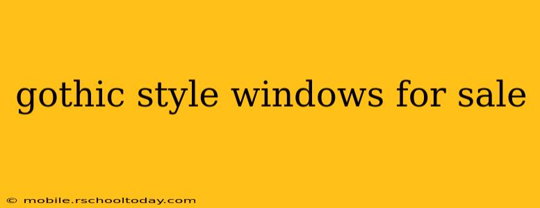 gothic style windows for sale
