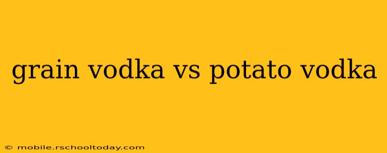 grain vodka vs potato vodka