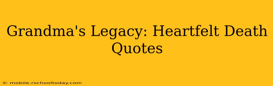 Grandma's Legacy: Heartfelt Death Quotes