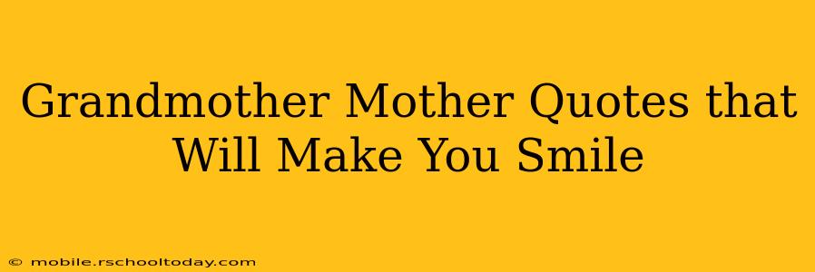 Grandmother Mother Quotes that Will Make You Smile