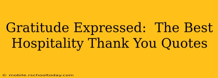 Gratitude Expressed:  The Best Hospitality Thank You Quotes