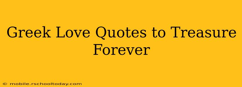 Greek Love Quotes to Treasure Forever