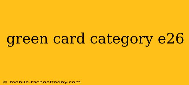 green card category e26