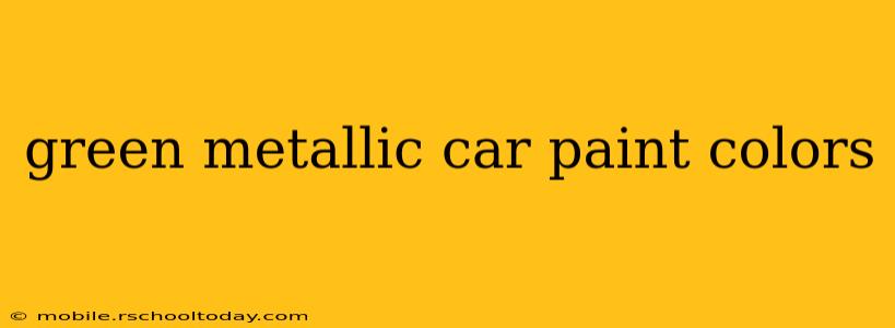 green metallic car paint colors