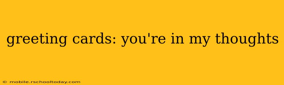 greeting cards: you're in my thoughts