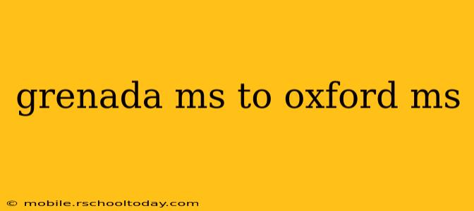 grenada ms to oxford ms
