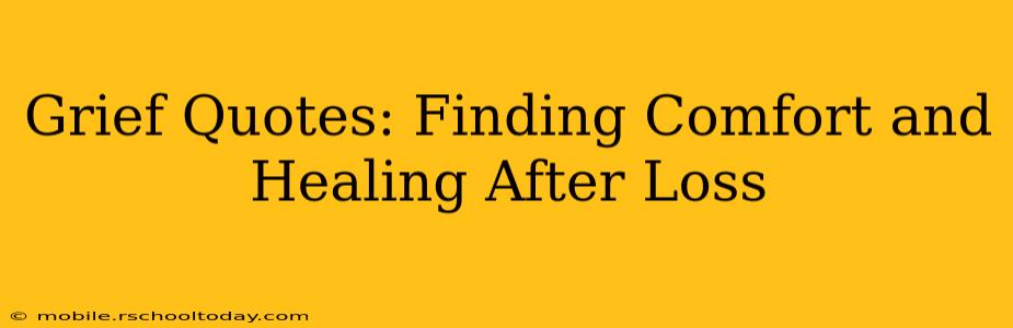 Grief Quotes: Finding Comfort and Healing After Loss