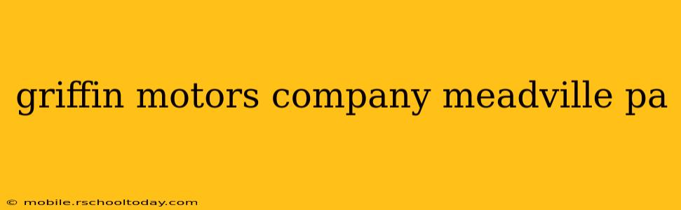griffin motors company meadville pa