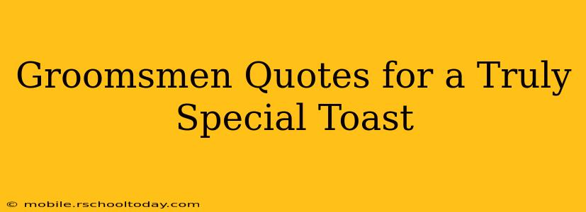 Groomsmen Quotes for a Truly Special Toast