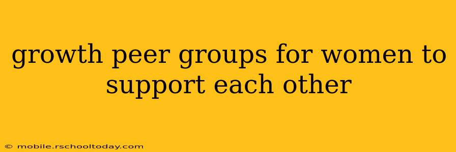 growth peer groups for women to support each other