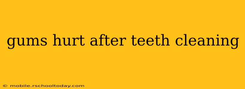 gums hurt after teeth cleaning