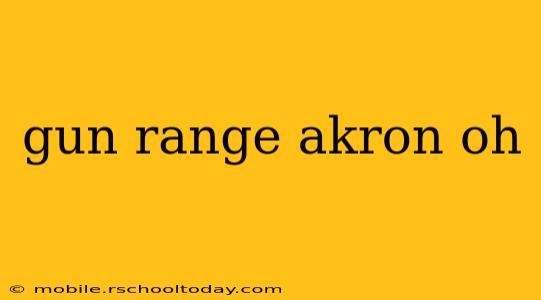 gun range akron oh