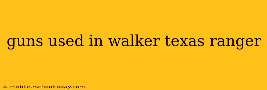 guns used in walker texas ranger