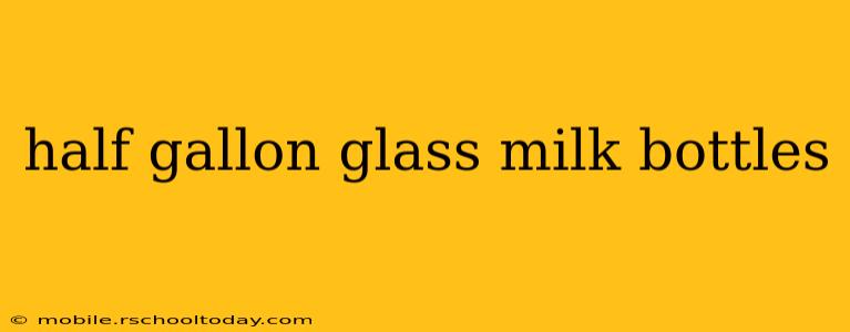 half gallon glass milk bottles