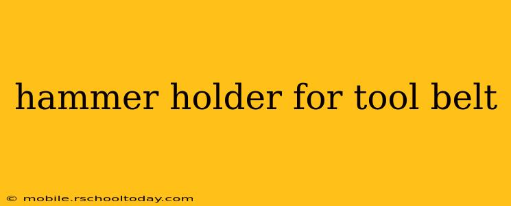 hammer holder for tool belt