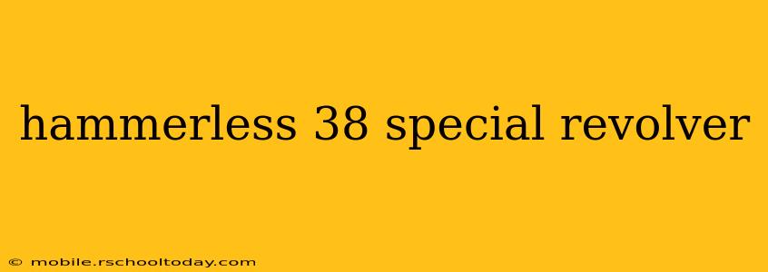 hammerless 38 special revolver