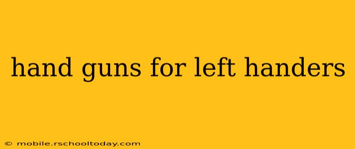 hand guns for left handers