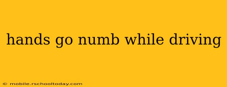 hands go numb while driving