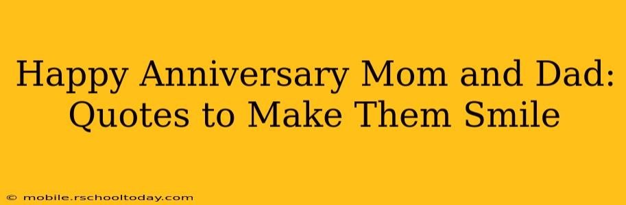 Happy Anniversary Mom and Dad: Quotes to Make Them Smile