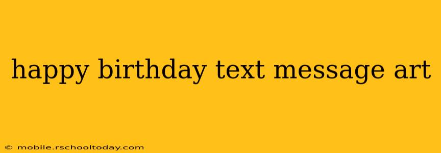 happy birthday text message art