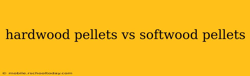 hardwood pellets vs softwood pellets