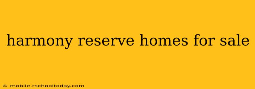 harmony reserve homes for sale