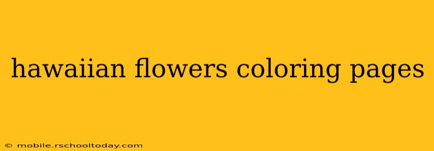 hawaiian flowers coloring pages