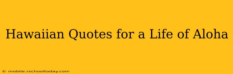Hawaiian Quotes for a Life of Aloha