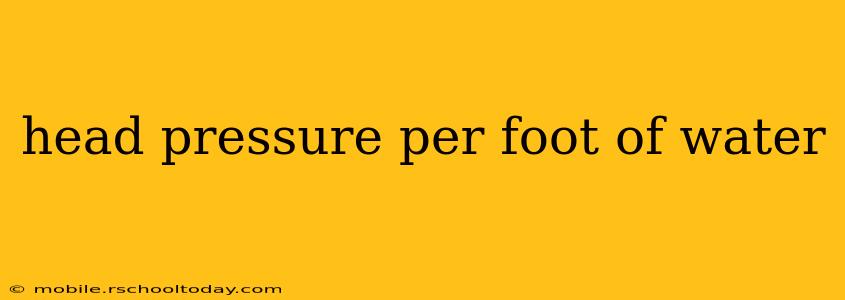 head pressure per foot of water