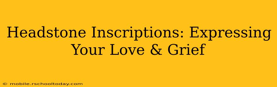 Headstone Inscriptions: Expressing Your Love & Grief