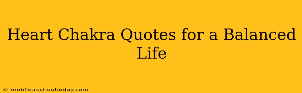 Heart Chakra Quotes for a Balanced Life