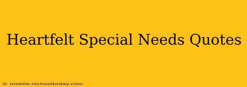 Heartfelt Special Needs Quotes