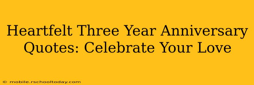 Heartfelt Three Year Anniversary Quotes: Celebrate Your Love