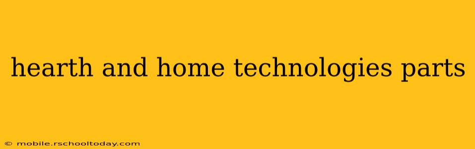 hearth and home technologies parts