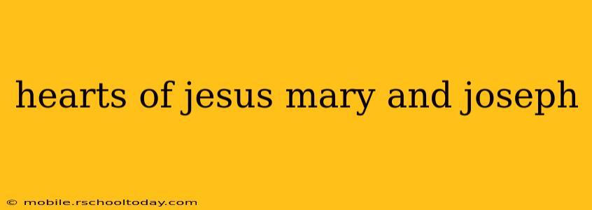 hearts of jesus mary and joseph