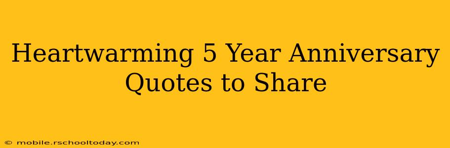 Heartwarming 5 Year Anniversary Quotes to Share