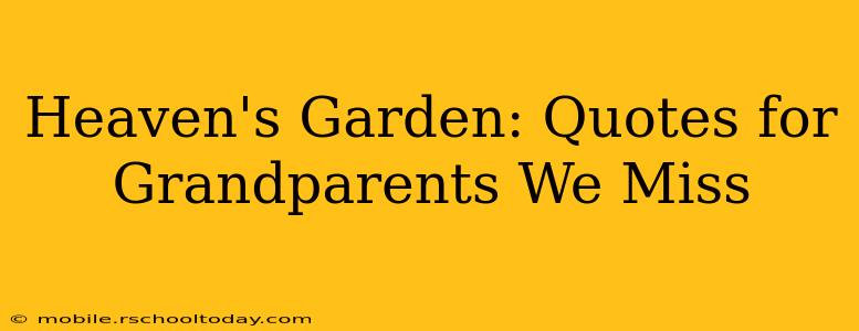 Heaven's Garden: Quotes for Grandparents We Miss