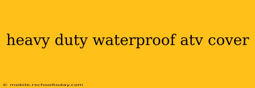 heavy duty waterproof atv cover