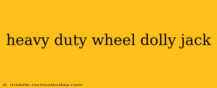 heavy duty wheel dolly jack