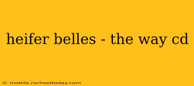 heifer belles - the way cd