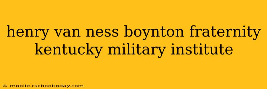 henry van ness boynton fraternity kentucky military institute
