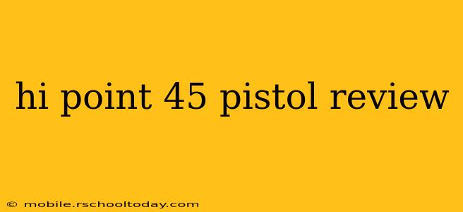 hi point 45 pistol review