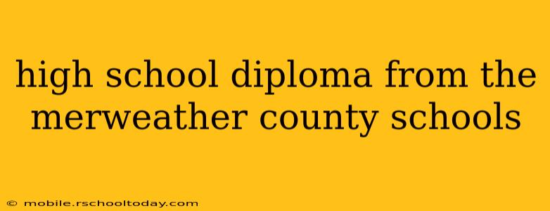 high school diploma from the merweather county schools