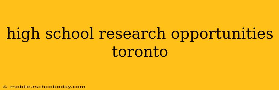 high school research opportunities toronto
