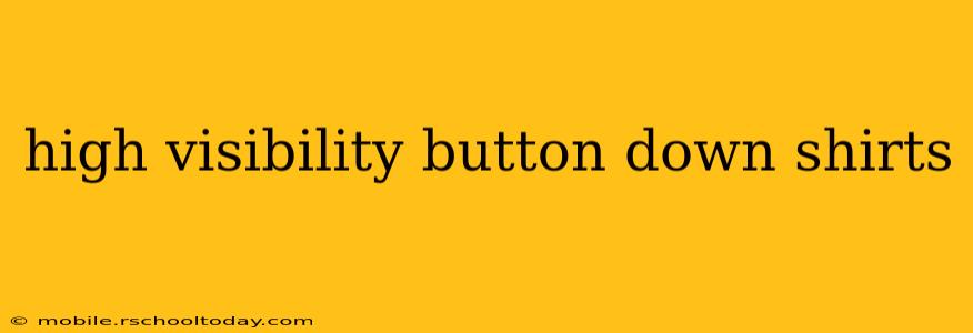 high visibility button down shirts