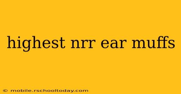 highest nrr ear muffs